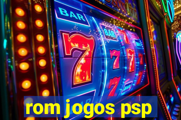 rom jogos psp